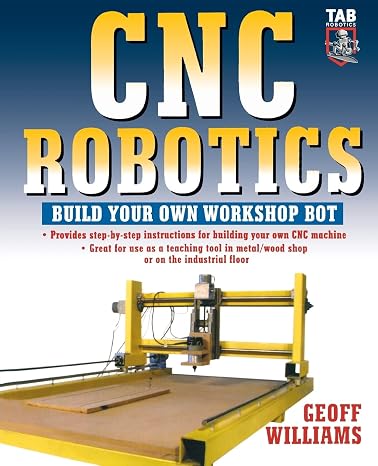 CNC Robotics: Build Your Own Workshop Bot