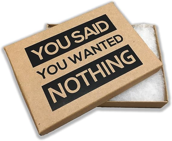 Deluxe Box of Nothing - You Said You Wanted Nothing Prank Gift Box Gag Gift for Friends Kraft Paper Gift Box Clean Humor Novelty Gifts for Family Stocking Stuffers