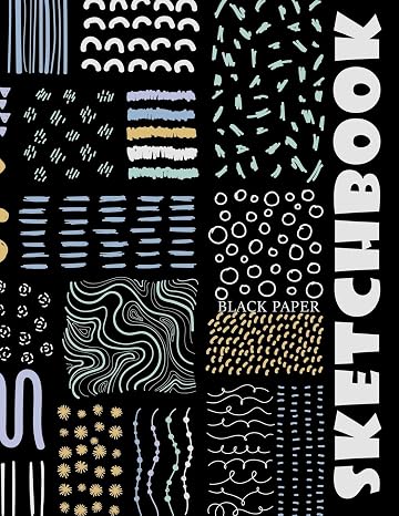 Black Paper Sketchbook: Big Sketchbook for Doodling & Drawing With Gel,, Metallic, Sharpies or Neon Highlighter Pens (Blank Drawing Books)