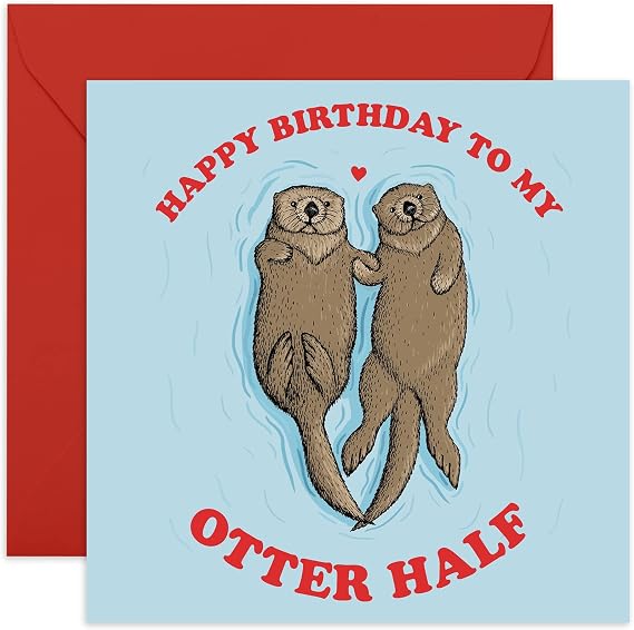 CENTRAL 23 - Funny Birthday Card - 'Happy Birthday To My Otter Half' - For Boyfriend Girlfriend Wife Husband Fiance - Cute Animal Humor -  with Fun Stickers