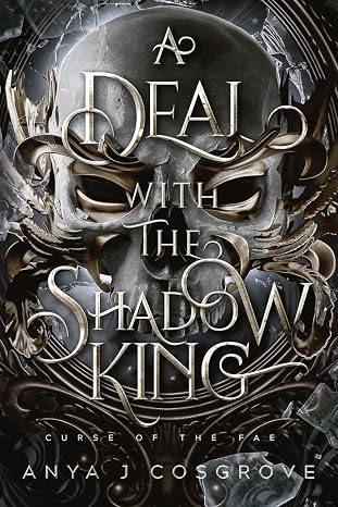 A Deal with the Shadow King: A Dark Fantasy Romance: 1 (Curse of the Fae)