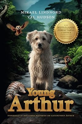 Young Arthur: Inspirerad av den sanna historien om gatuhunden Arthur Swedish Edition Paperback February 21, 2024