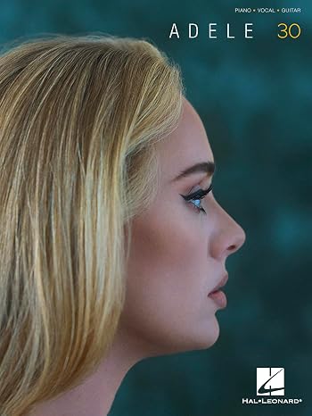 Adele - 30 | Piano/Vocal/Guitar Songbook | Sheet Music Book with Lyrics and Chords | Music Book for Students, Teachers and Adult Learners | PVG Collection Songbook for Fans from Adeles Fourth Album