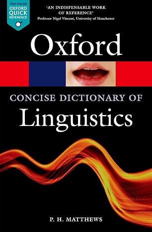 The Concise Oxford Dictionary of Linguistics (Oxford Quick Reference)