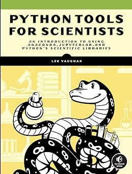 Python Tools for Scientists An Introduction to Using Anaconda, JupyterLab, and Pythons Scientific Libraries