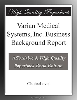 Varian Medical Systems, Inc. Business Background Report