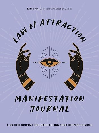 Law of Attraction Manifestation Journal: A Guided Journal for Manifesting Your Deepest Desires