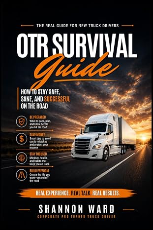 OTR Survival Guide: How to Stay Safe, Sane, and Successful on the Road