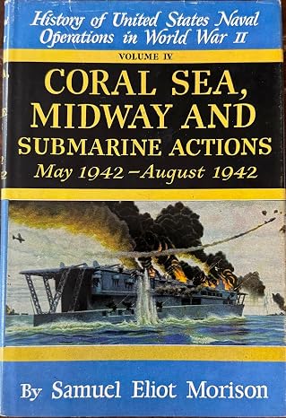 Coral Sea, Midway, and Submarine Actions: May 1942 - August 1942