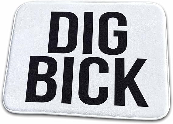 3dRose DIG BICK BW Dish Drying Mat