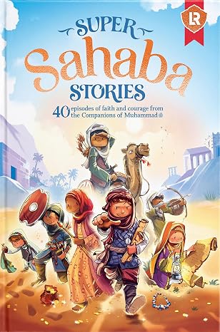 Super Sahaba Stories: 40 episodes of faith and courage (Super Set of Islamic Stories)