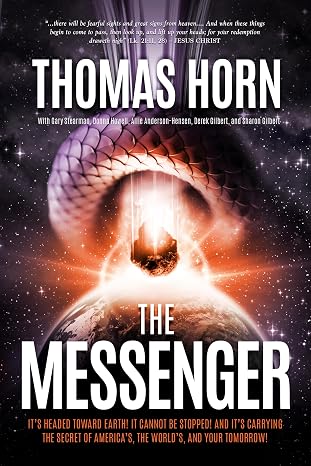 The Messenger: Its Headed Towards Earth! It Cannot be Stopped! And its Carrying the Secret of Americas, the Worlds, and your Tomorrow!