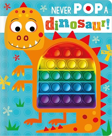 Never Pop a Dinosaur!