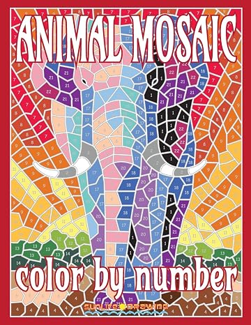 ANIMAL MOSAIC Color By Number: Activity Puzzle Coloring Book for Adults Relaxation & Stress Relief (Color by Number Coloring Books)