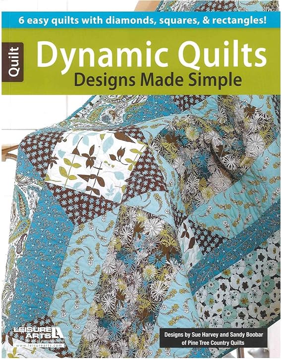 Leisure Arts Dynamic Quilts Designs Made Simple Book, Modern Quilt Patterns, Using Diamonds, Squares and Rectangles, with Step by Step Piecing Instructions