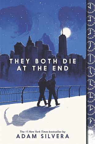 They Both Die at the End: A Story About Mortality, Friendship, and Making the Most of Life (They Both Die at the End Series, 1)