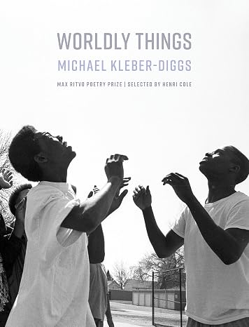 Worldly Things (Max Ritvo Poetry Prize)