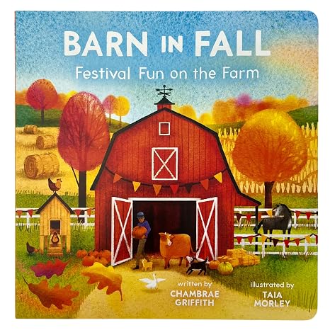Barn in Fall: Festival Fun on the Farm - A Beautiful Story of Togetherness, Autumn Harvest, and Love (Barn Seasonal Series) (Barn All Year)