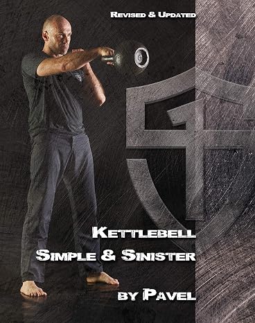 Kettlebell Simple & Sinister: Revised and Updated (2nd Edition)