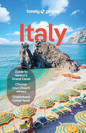 Lonely Planet Italy: 2025 - 2026 Travel Guide | Plan the Trip of a Lifetime | Detailed Itineraries & Maps | Insider Tips | Covers Rome, Milan & the Lakes, Venice, Tuscany and more
