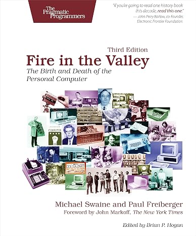 Fire in the Valley: The Birth and Death of the Personal SPuter