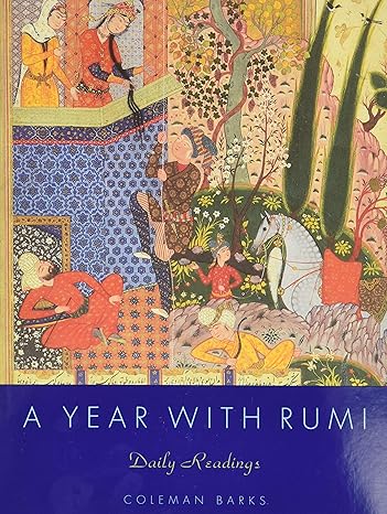 A Year with Rumi: Daily Reflections with the Timeless Poetry of Rumi, Featuring 15 Previously Unpublished Poems for Deepening Connection and Inner Journey