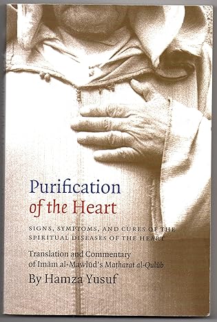 Purification of the Heart: Signs, Symptoms and Cures of the Spiritual Diseases of the Heart